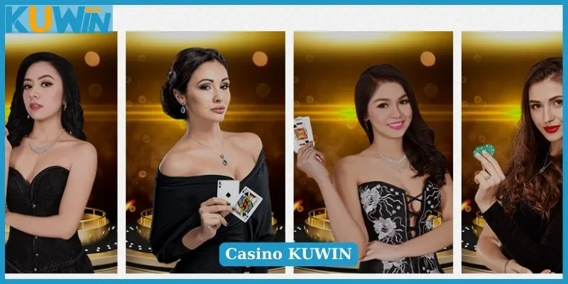 Casino KUWIN đẳng cấp đáng trải nghiệm 2024 