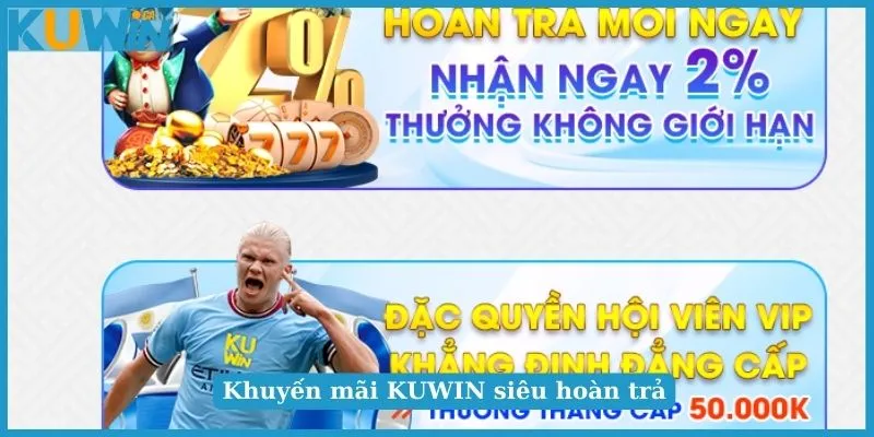 Siêu hoàn trả tại khuyến mãi KUWIN