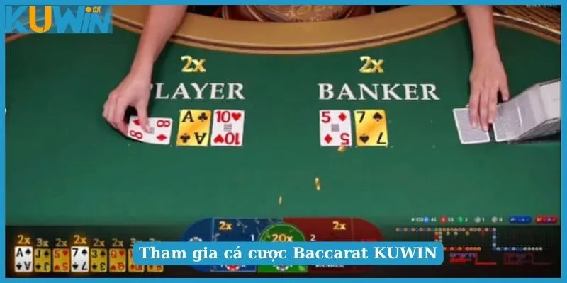 Tham gia săn thưởng Baccarat KUWIN đơn giản nhất